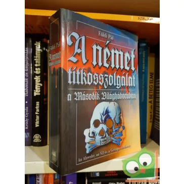   Földi Pál: A német titkosszolgálat a második világháborúban