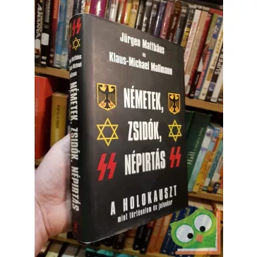   Jürgen Matthaus, Klaus-Michael Mallmann: Németek, zsidók, népirtás