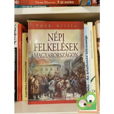 Türk Attila: Népi felkelések Magyarországon