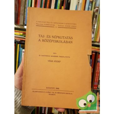 Végh József: Táj- és népkutatás a középiskolában