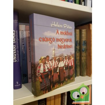 Halász Péter: A moldvai csángó magyarok hiedelmei