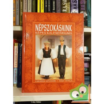 Csendes Istvánné: Népszokásaink képes kalendáriuma