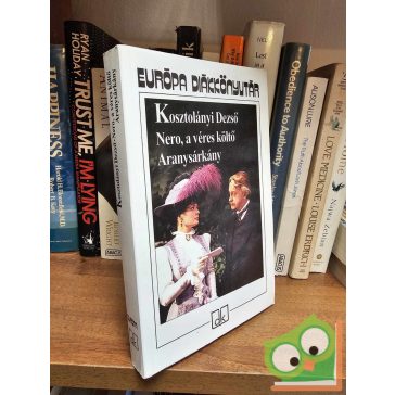   Kosztolányi Dezső: Nero, a véres költő / Aranysárkány (Európa Diákkönyvtár )
