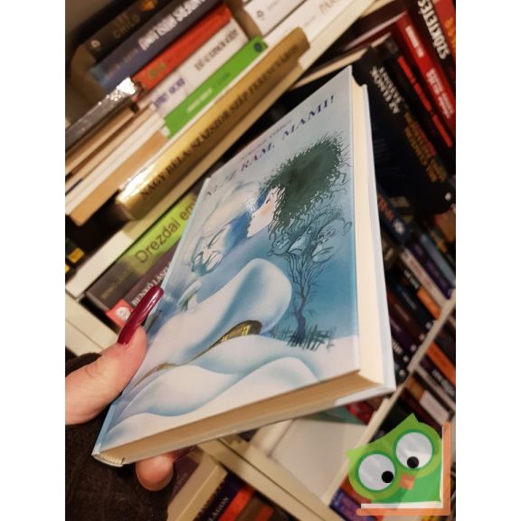 Nógrádi Gábor: Nézz rám, Mami!