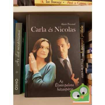   Alain Perceval: Carla és Nicolas - Az Élysée-palota házaspárja