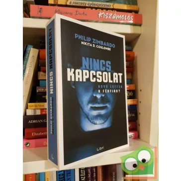   Philip Zimbardo - Nikita D. Coulombe: Nincs kapcsolat - Hova lettek a férfiak? (nagyon ritka) (új állapotú)