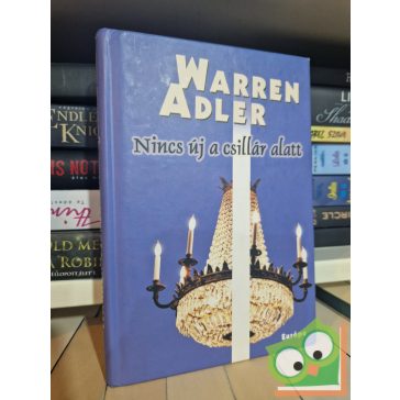 Warren Adler: Nincs új a csillár alatt