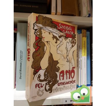 Szendi Gábor: A nő felemelkedése és tündöklése