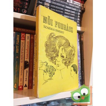 Volszky Béla: Női ​fodrász szakmai ismeret