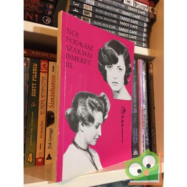 Volszky Béla: Női ​fodrász szakmai ismeret III.