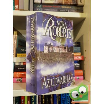 Nora Roberts: Az udvarház