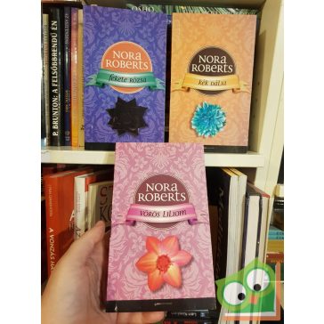   Nora Roberts: Kert trilógia (Kék dália, Fekete rózsa, Vörös liliom)