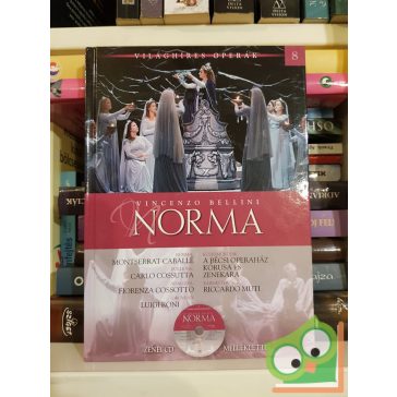 Vincenzo Bellini: Norma (Világhíres Operák 8. CD-vel)