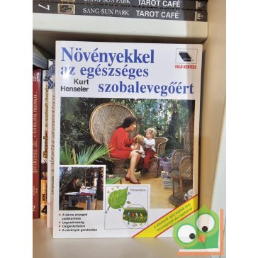   Kurt Henseler: Növényekkel az egészséges szobalevegőért