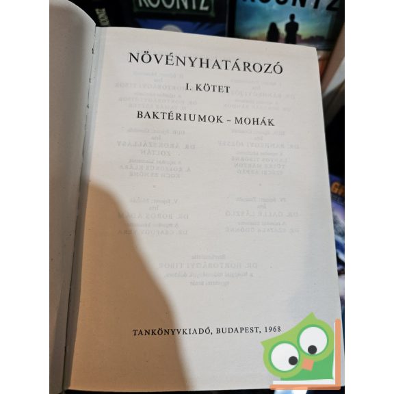Hortobágyi Tibor (szerk.): Növényhatározó I.kötet - Baktériumok – mohák
