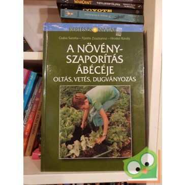   Czáka Sarolta - Füstös Zsuzsanna - Hrotkó Károly: A növényszaporítás ábécéje