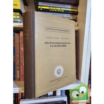   Sárkány Sándor - Szalai István: Növényszervezettani gyakorlatok