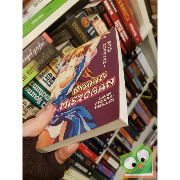 Murakami Rjú: Nyakig a miszóban (japán pszichothriller)