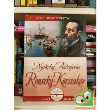   Nyikolaj Andrejevics Rimszkij-Korszakov (Világhíres zeneszerzők 8. CD-melléklettel)