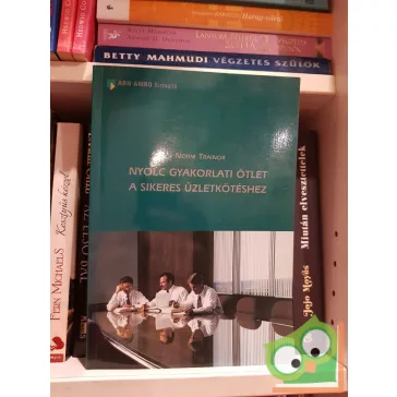   Norm Trainor: Nyolc gyakorlati ötlet a sikeres üzletkötéshez