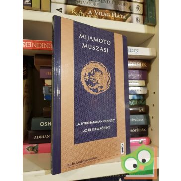   Mijamoto Muszasi: "A nyughatatlan géniusz" - Az öt elem könyve (Nagyon ritka)