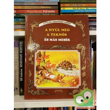   A világ legszebb meséi: A nyúl meg a teknős és más mesék