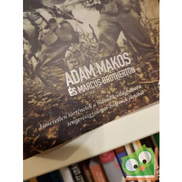   Adam Makos - Marcus Brotherton: Az óceán hangjai (II. világháború tengerészgyalogos hőseinek története)(ritka)