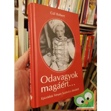Gál Róbert Odavagyok ​magáért…