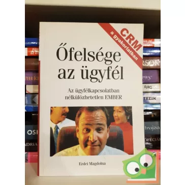 Erdei Magdolna: Őfelsége az ügyfél