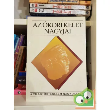   Fröhlich Ida: Az ókori Kelet nagyjai (A világtörténelem nagy alakjai)