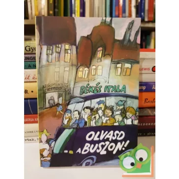 Békés Itala: Olvasd a buszon!  (dedikált)