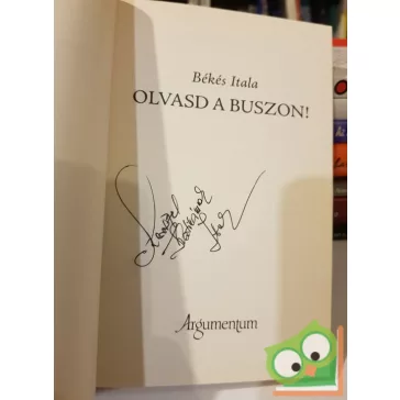 Békés Itala: Olvasd a buszon!  (dedikált)
