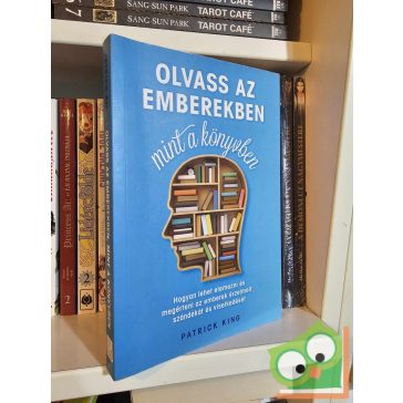 Patrick King: Olvass az emberekben, mint a könyvben