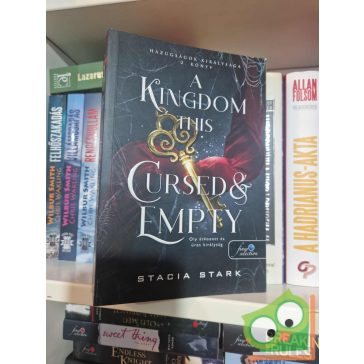   Stacia Stark: A Kingdom This Cursed and Empty – Oly átkozott és üres királyság (Hazugságok királysága 2.)
