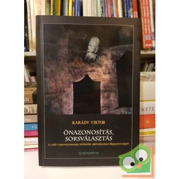 Karády Viktor: Önazonosítás, sorsválasztás