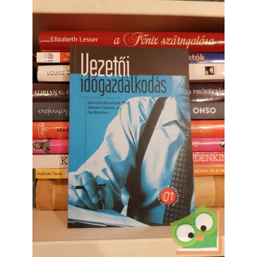 III. William Oncken: Vezetői időgazdálkodás (Bagolyvár)