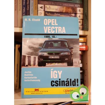 H.R. Etzold: Így csináld! - Opel Vectra