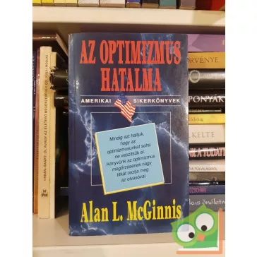 Alan L. McGinnis: Az optimizmus hatalma