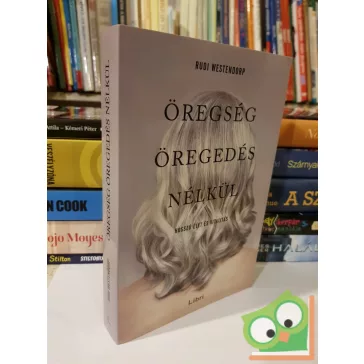 Rudi Westendorp: Öregség öregedés nélkül