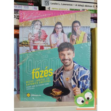   Mizsei János: Örömfőzés - Mizsei Janival és Kapunics Grétivel – Szabó Adri és Piskor Fanni tippjeivel (Lidl szakácskönyv) ( Fóliás)