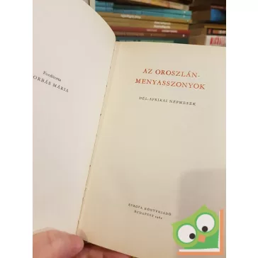   Bodrogi Tibor (szerk.): Az oroszlán-menyasszonyok Dél-afrikai népmesék (Népek meséi sorozat)