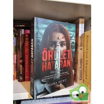 Diana Hunt: Őrület határán (Őrületben 2.)