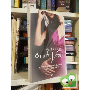 J. Kenner: Őrült vágy (Vágy 2.)