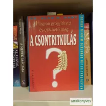   Alan R. Gaby: Hogyan gyógyítható és előzhető meg a csontritkulás