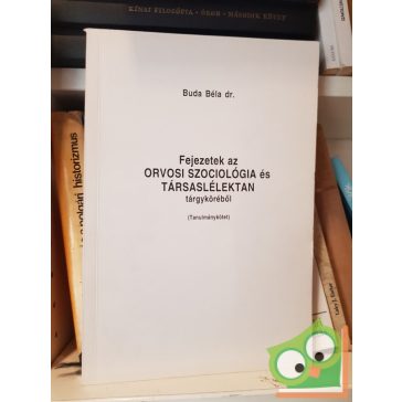   Dr. Buda Béla: Fejezetek az orvosi szociológia és társaslélektan tárgyköréből