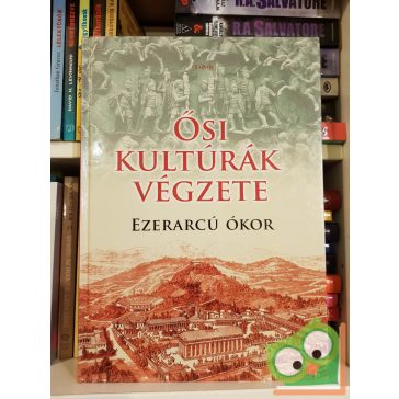 Beregszászi Zsolt (szerk.): Ősi kultúrák végzete