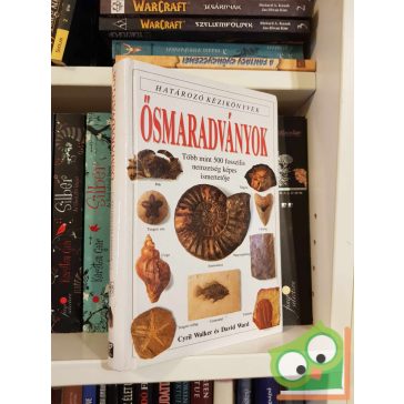   Cyril Walker - David Ward: Ősmaradványok (Határozó Kézikönyvek) (ritka)