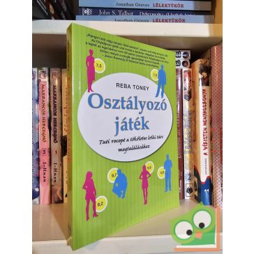   Reba Toney: Osztályozó játék - Tuti recept a tökéletes lelki társ megtalálásához