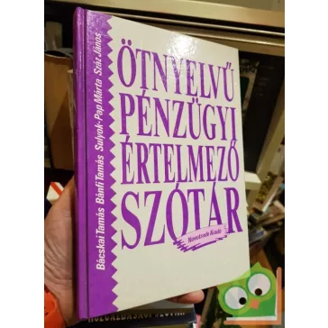   Bácskai-Bánfi-Pap-Száz: Öt nyelvű pénzügyi értelmező szótár