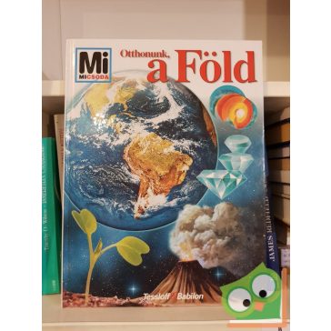 Mi Micsoda 50.: Otthonunk, a Föld